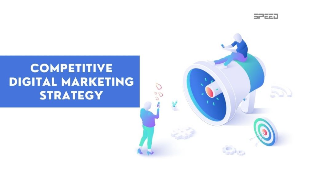 Creating a competitive digital marketing strategy that works