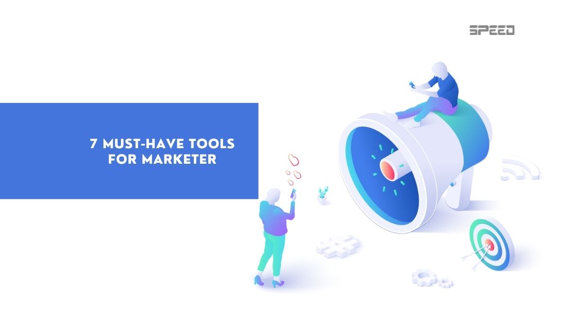 7 Must Have Tools For Digital Marketers