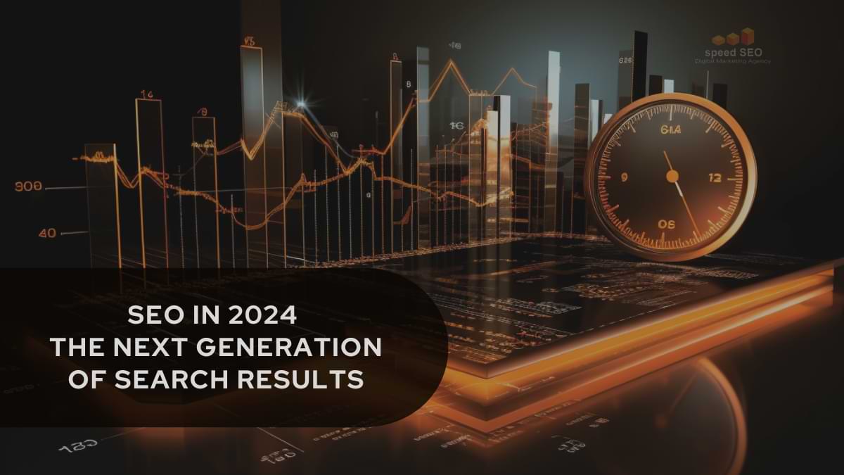 SEO in 2024: How to Prepare for the Next Generation of Search
